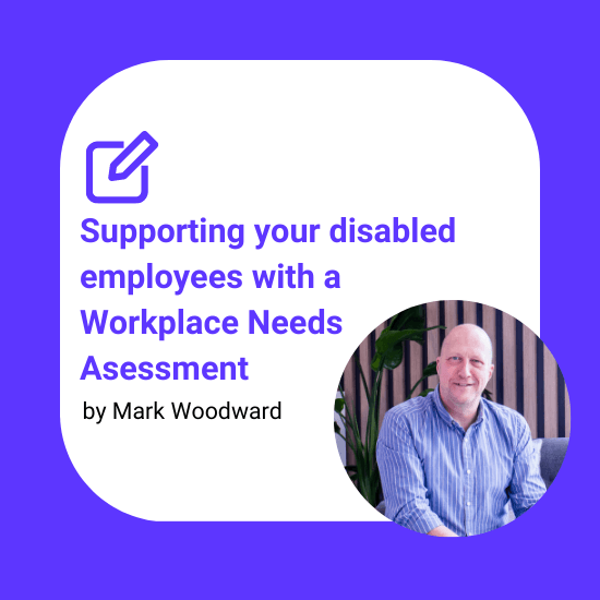 Supporting your disabled employees with a workplace needs assessment