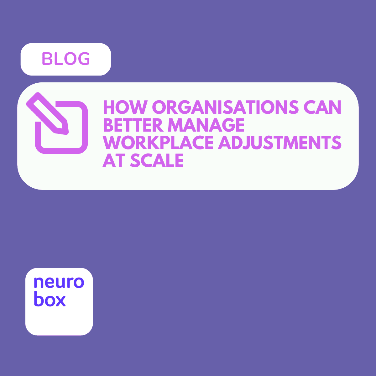 How organisations can better manage workplace adjustments at scale