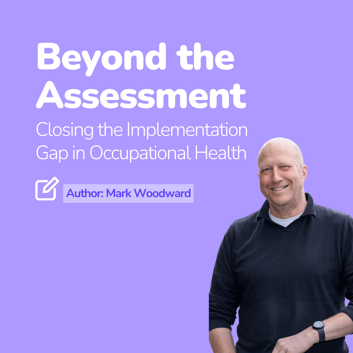 Beyond the assessment closing the impementation gap in Occupational Health